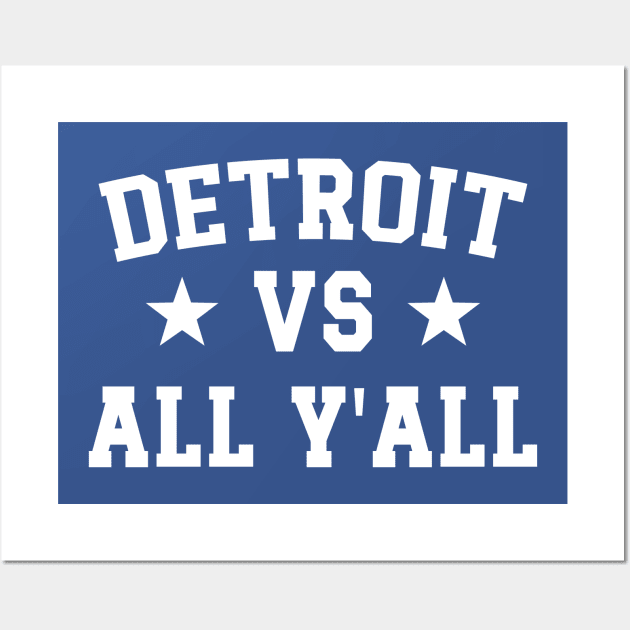 Detroit Vs All Y'All Wall Art by Emma